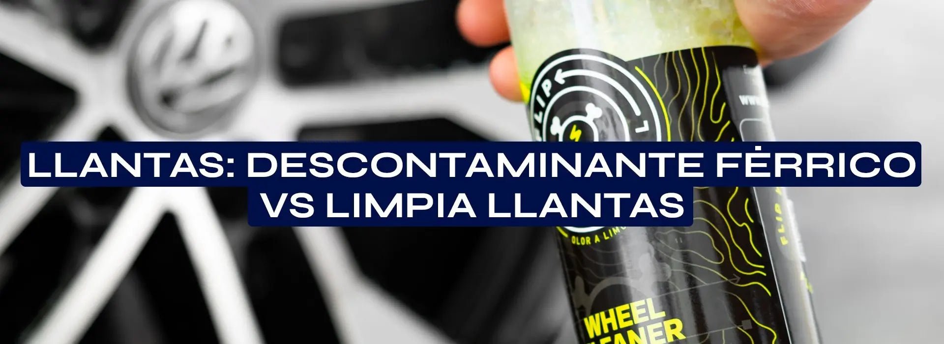 Llantas: Descontaminante Férrico VS Limpia Llantas – Flip Detail®